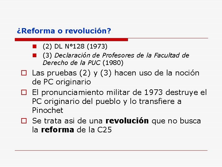 ¿Reforma o revolución? n (2) DL N° 128 (1973) n (3) Declaración de Profesores