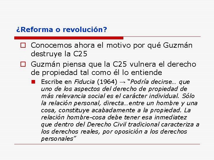 ¿Reforma o revolución? o Conocemos ahora el motivo por qué Guzmán destruye la C