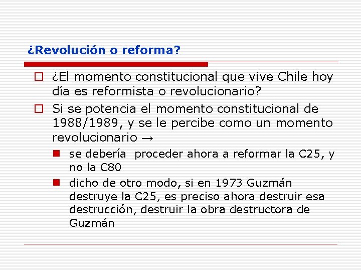 ¿Revolución o reforma? o ¿El momento constitucional que vive Chile hoy día es reformista