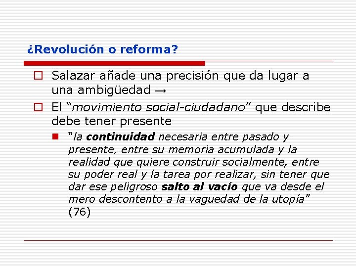 ¿Revolución o reforma? o Salazar añade una precisión que da lugar a una ambigüedad