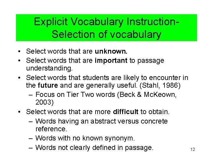 Explicit Vocabulary Instruction. Selection of vocabulary • Select words that are unknown. • Select
