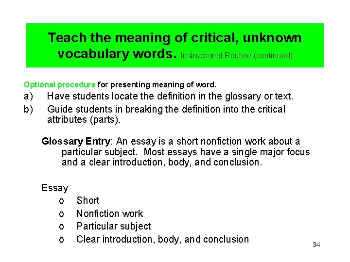 Teach the meaning of critical, unknown vocabulary words. Instructional Routine (continued) Optional procedure for