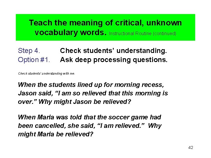 Teach the meaning of critical, unknown vocabulary words. Instructional Routine (continued) Step 4. Option