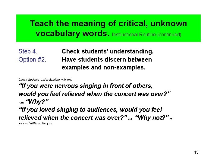 Teach the meaning of critical, unknown vocabulary words. Instructional Routine (continued) Step 4. Option