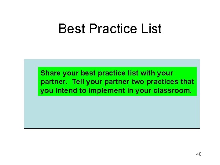 Best Practice List Share your best practice list with your partner. Tell your partner