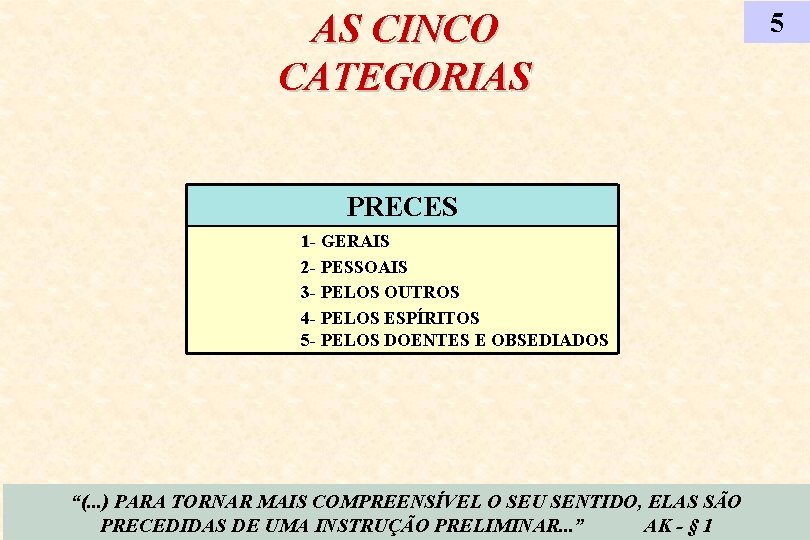 AS CINCO CATEGORIAS PRECES 1 - GERAIS 2 - PESSOAIS 3 - PELOS OUTROS