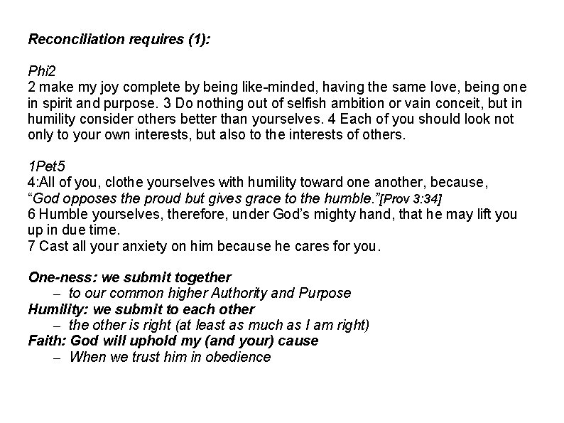 Reconciliation requires (1): Phi 2 2 make my joy complete by being like-minded, having