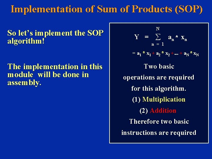 Implementation of Sum of Products (SOP) So let’s implement the SOP algorithm! N Y