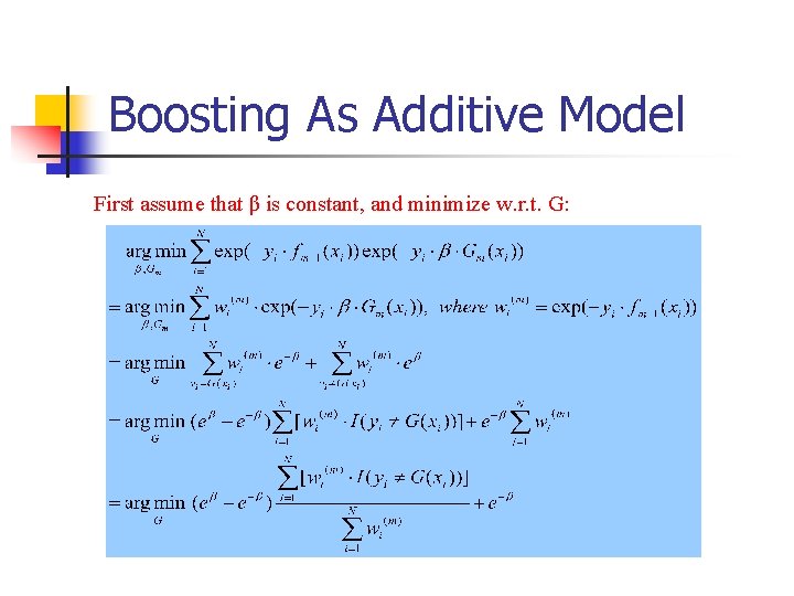 Boosting As Additive Model First assume that β is constant, and minimize w. r.
