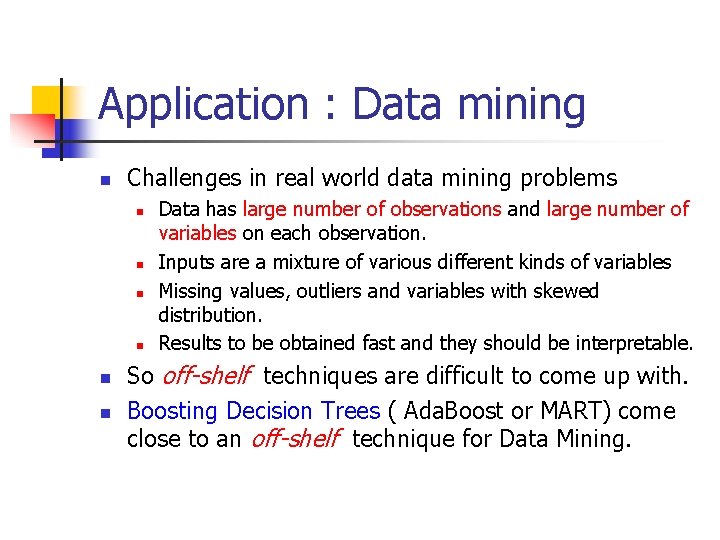 Application : Data mining n Challenges in real world data mining problems n n