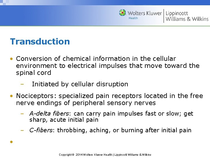 Transduction • Conversion of chemical information in the cellular environment to electrical impulses that