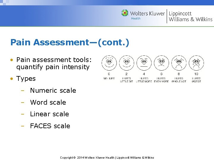 Pain Assessment—(cont. ) • Pain assessment tools: quantify pain intensity • Types – Numeric