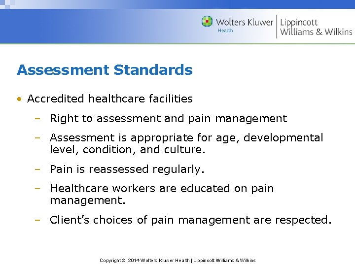 Assessment Standards • Accredited healthcare facilities – Right to assessment and pain management –