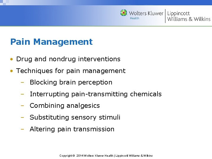 Pain Management • Drug and nondrug interventions • Techniques for pain management – Blocking