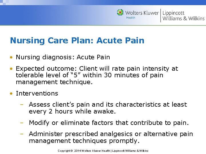 Nursing Care Plan: Acute Pain • Nursing diagnosis: Acute Pain • Expected outcome: Client
