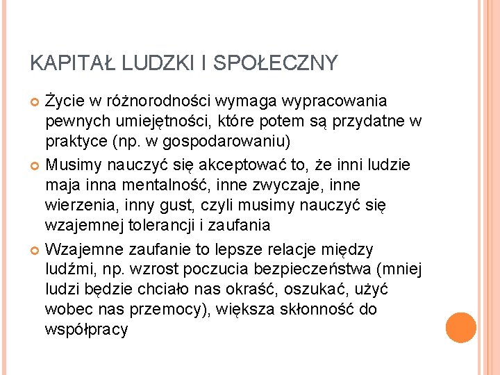 KAPITAŁ LUDZKI I SPOŁECZNY Życie w różnorodności wymaga wypracowania pewnych umiejętności, które potem są