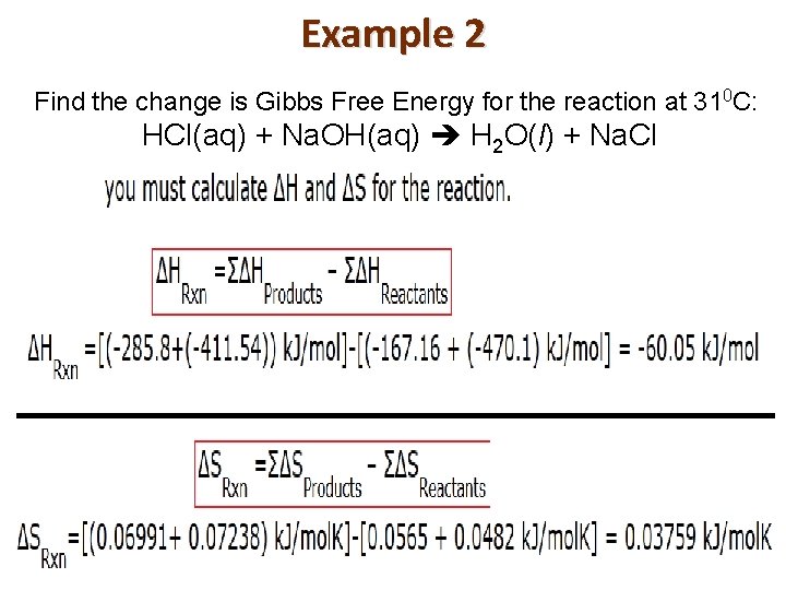 Example 2 Find the change is Gibbs Free Energy for the reaction at 310