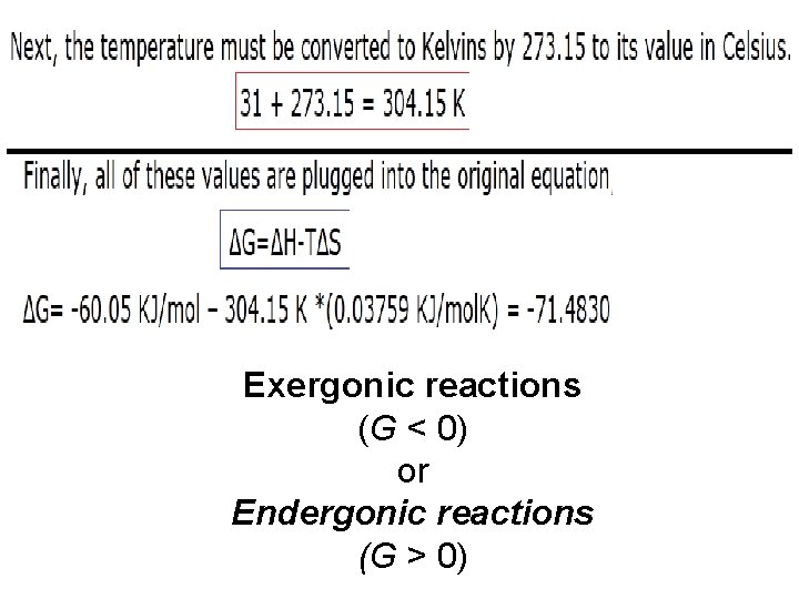 Exergonic reactions (G < 0) or Endergonic reactions (G > 0) 