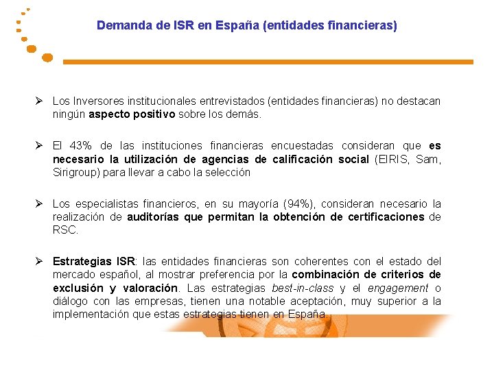 Demanda de ISR en España (entidades financieras) Ø Los Inversores institucionales entrevistados (entidades financieras)