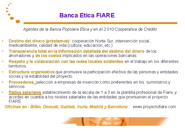 Banca Etica FIARE Agentes de la Banca Popolare Etica y en el 2. 010