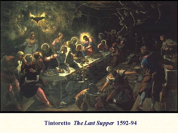 Tintoretto The Last Supper 1592 -94 