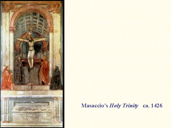 Masaccio’s Holy Trinity ca. 1426 