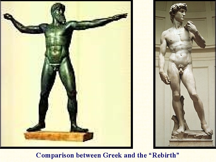 Comparison between Greek and the “Rebirth” 