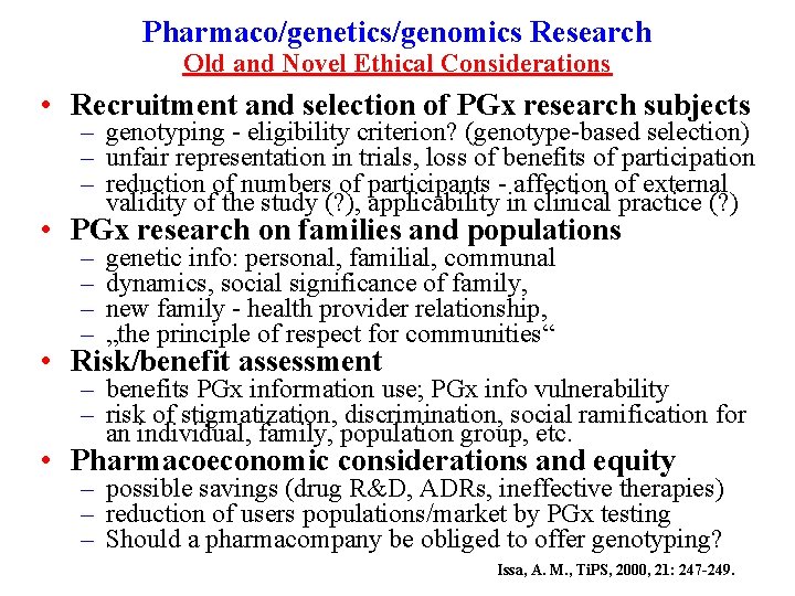 Pharmaco/genetics/genomics Research Old and Novel Ethical Considerations • Recruitment and selection of PGx research