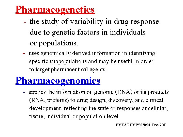 Pharmacogenetics - the study of variability in drug response due to genetic factors in