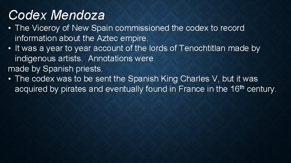 Codex Mendoza • The Viceroy of New Spain commissioned the codex to record information