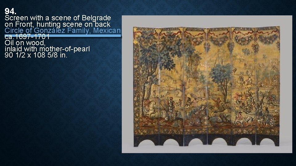 94. Screen with a scene of Belgrade on Front, hunting scene on back Circle
