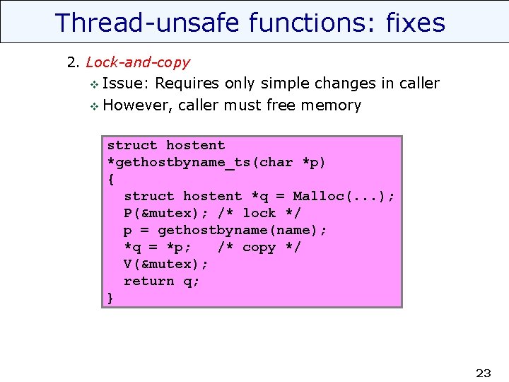 Thread-unsafe functions: fixes 2. Lock-and-copy Issue: Requires only simple changes in caller v However,