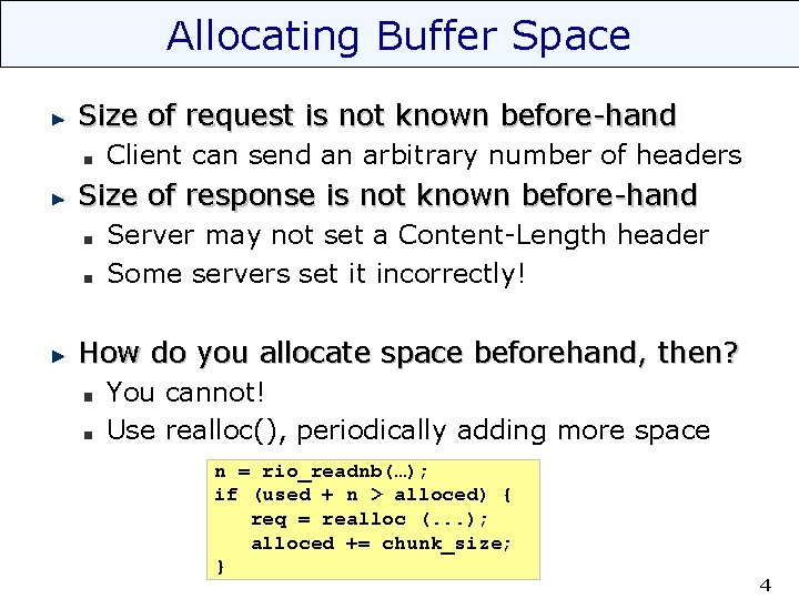 Allocating Buffer Space Size of request is not known before-hand Client can send an