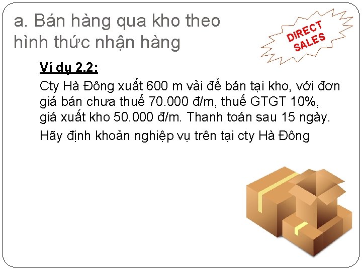 a. Bán hàng qua kho theo hình thức nhận hàng CT E DIR LES