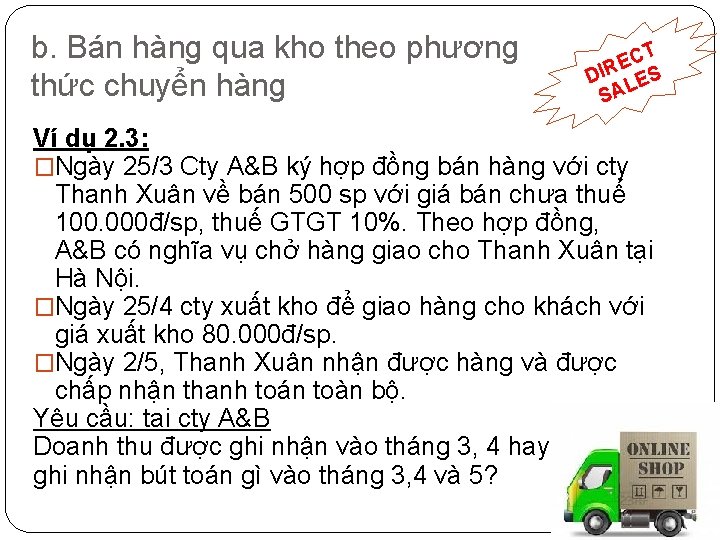 b. Bán hàng qua kho theo phương thức chuyển hàng CT E DIR LES