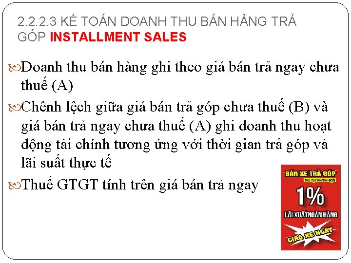 2. 2. 2. 3 KẾ TOÁN DOANH THU BÁN HÀNG TRẢ GÓP INSTALLMENT SALES