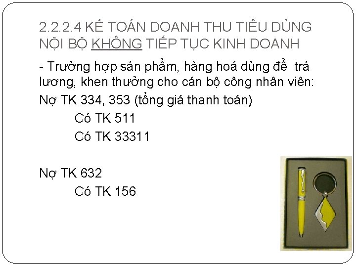 2. 2. 2. 4 KẾ TOÁN DOANH THU TIÊU DÙNG NỘI BỘ KHÔNG TIẾP