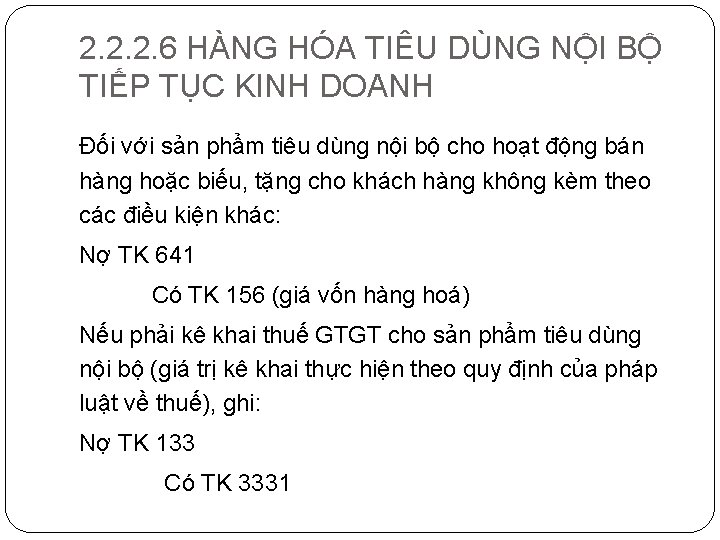 2. 2. 2. 6 HÀNG HÓA TIÊU DÙNG NỘI BỘ TIẾP TỤC KINH DOANH