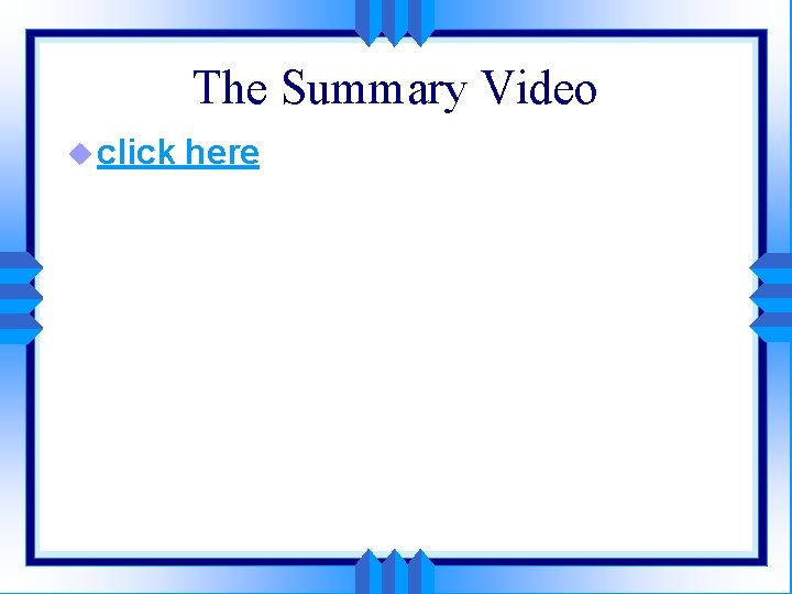 The Summary Video u click here 