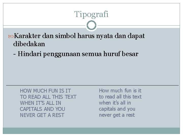 Tipografi Karakter dan simbol harus nyata dan dapat dibedakan - Hindari penggunaan semua huruf Tipografi Karakter dan simbol harus nyata dan dapat dibedakan - Hindari penggunaan semua huruf