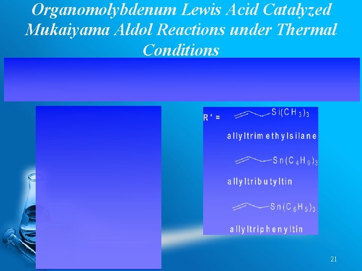 Organomolybdenum Lewis Acid Catalyzed Mukaiyama Aldol Reactions under Thermal Conditions 21 