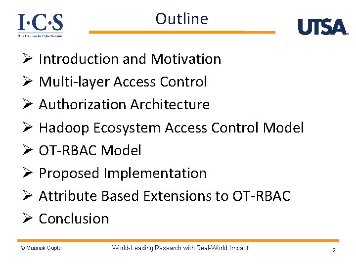 Outline Ø Introduction and Motivation Ø Multi-layer Access Control Ø Authorization Architecture Ø Hadoop