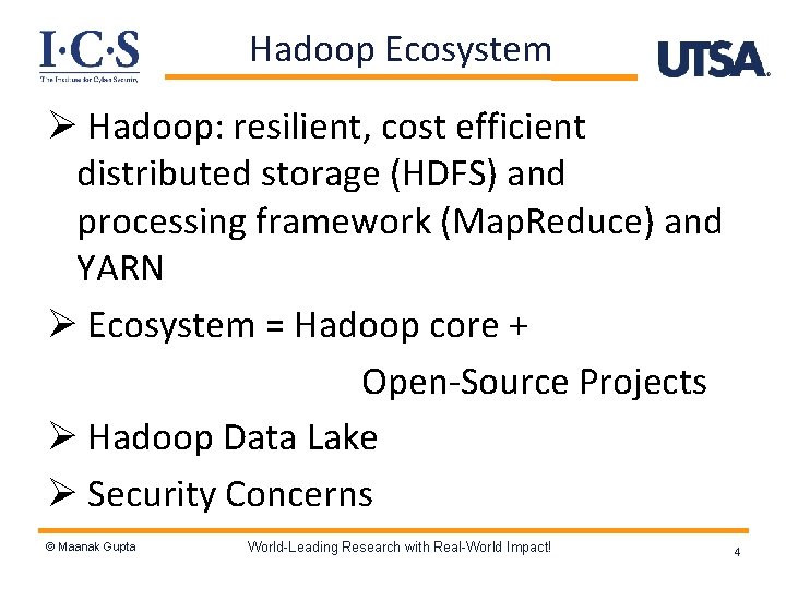 Hadoop Ecosystem Ø Hadoop: resilient, cost efficient distributed storage (HDFS) and processing framework (Map.