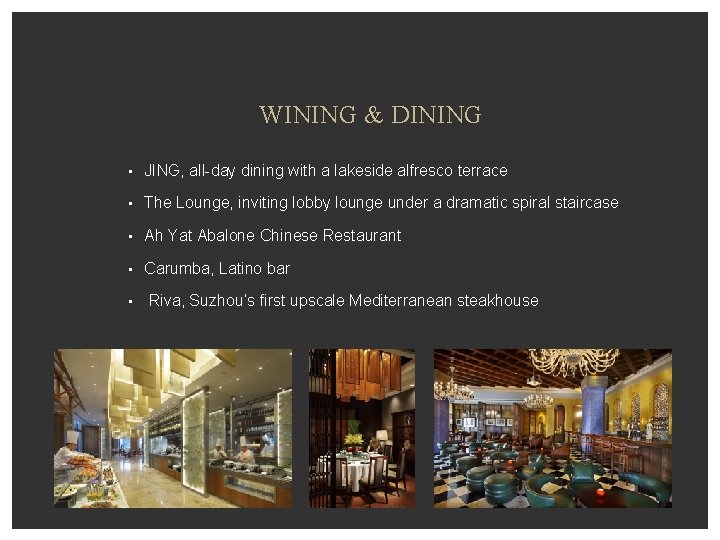 WINING & DINING • JING, all-day dining with a lakeside alfresco terrace • The