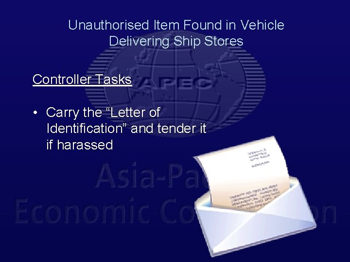 Unauthorised Item Found in Vehicle Delivering Ship Stores Controller Tasks • Carry the “Letter