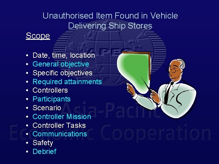 Unauthorised Item Found in Vehicle Delivering Ship Stores Scope • • • Date, time,