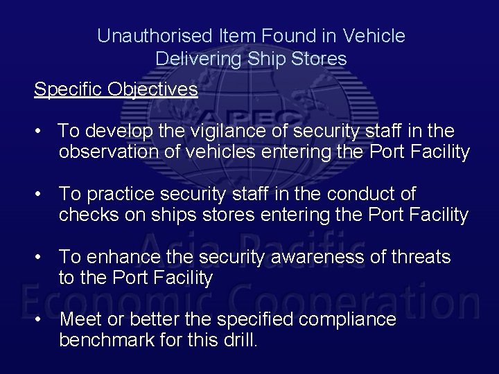 Unauthorised Item Found in Vehicle Delivering Ship Stores Specific Objectives • To develop the