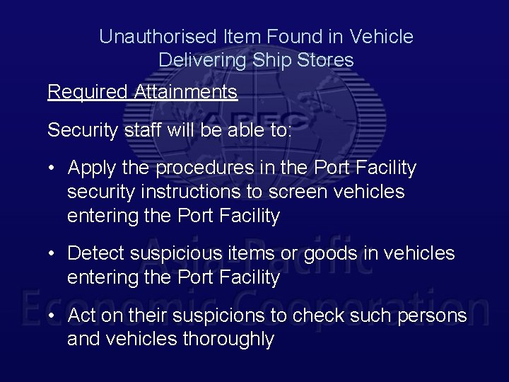 Unauthorised Item Found in Vehicle Delivering Ship Stores Required Attainments Security staff will be