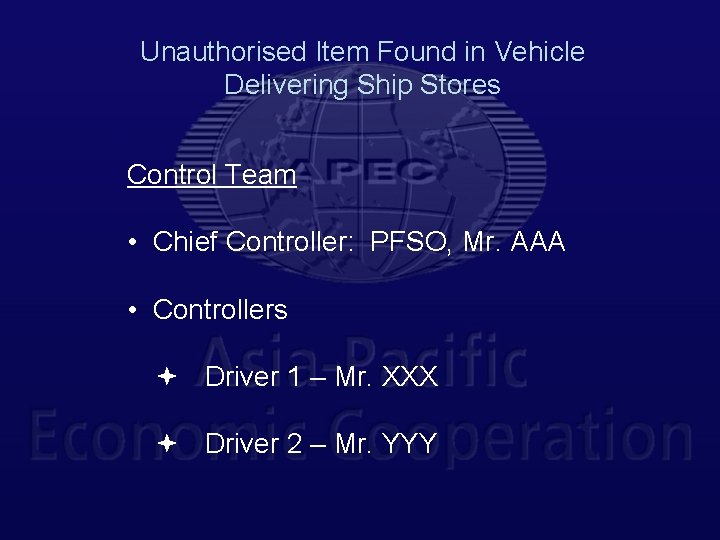 Unauthorised Item Found in Vehicle Delivering Ship Stores Control Team • Chief Controller: PFSO,