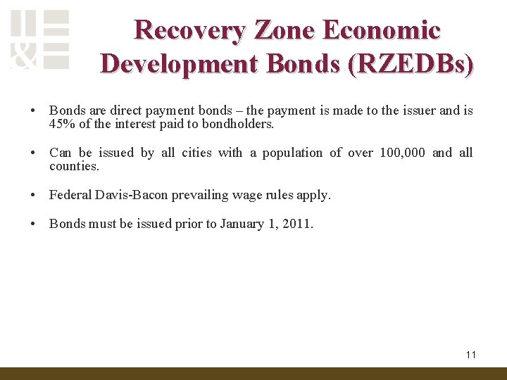 Recovery Zone Economic Development Bonds (RZEDBs) • Bonds are direct payment bonds – the